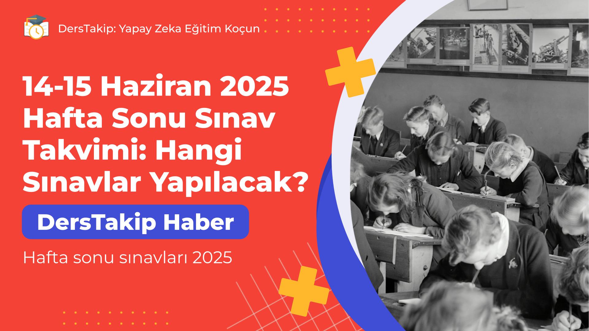 Hafta sonu sınavları 2025