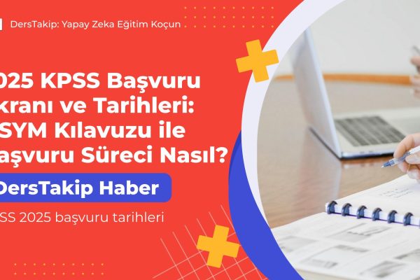 2025 KPSS Başvuru Ekranı ve Tarihleri: ÖSYM Kılavuzu ile Başvuru Süreci Nasıl? KPSS 2025 başvuru tarihleri