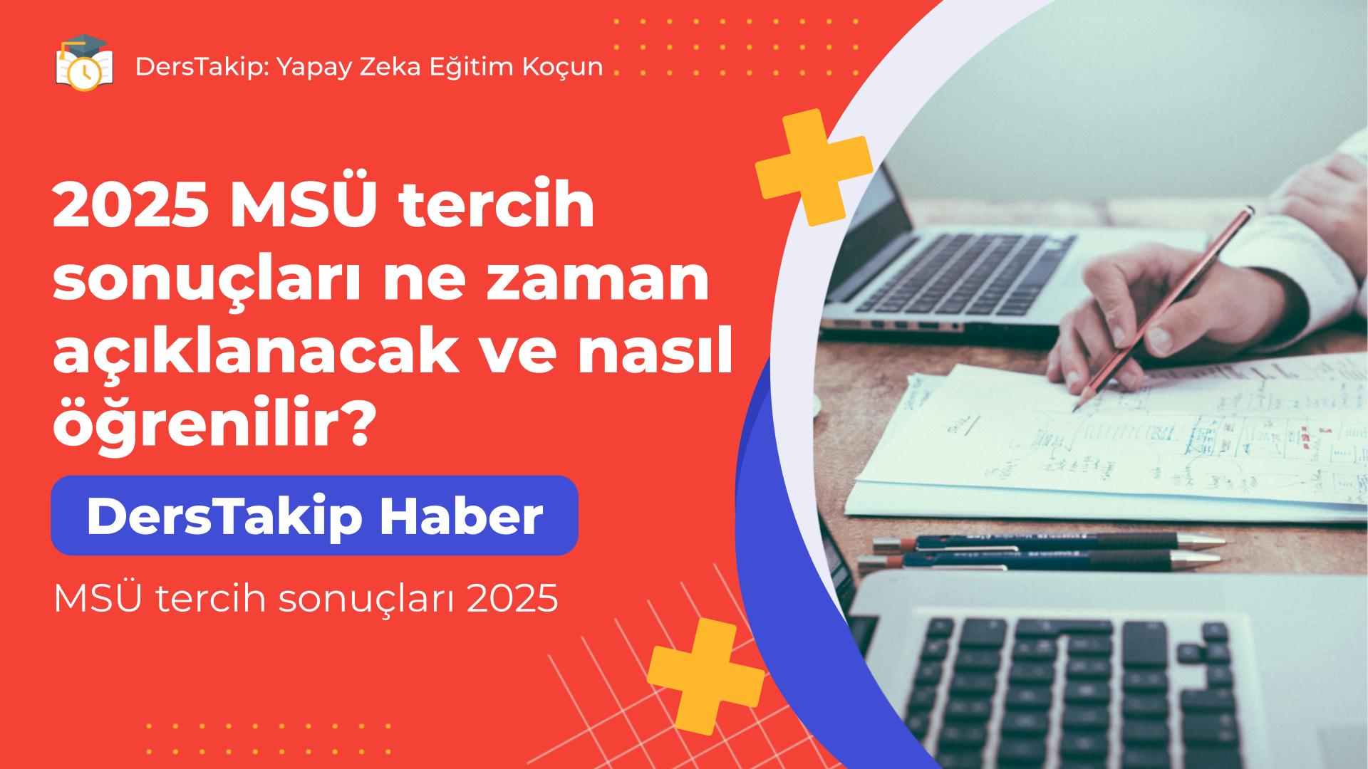 MSÜ tercih sonuçları 2025