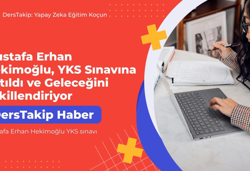 Mustafa Erhan Hekimoğlu YKS sınavı