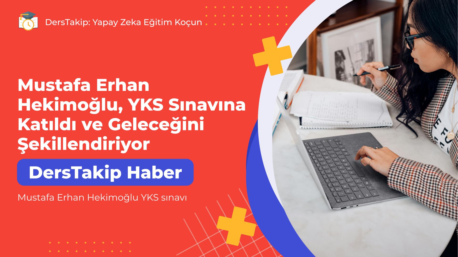 Mustafa Erhan Hekimoğlu YKS sınavı