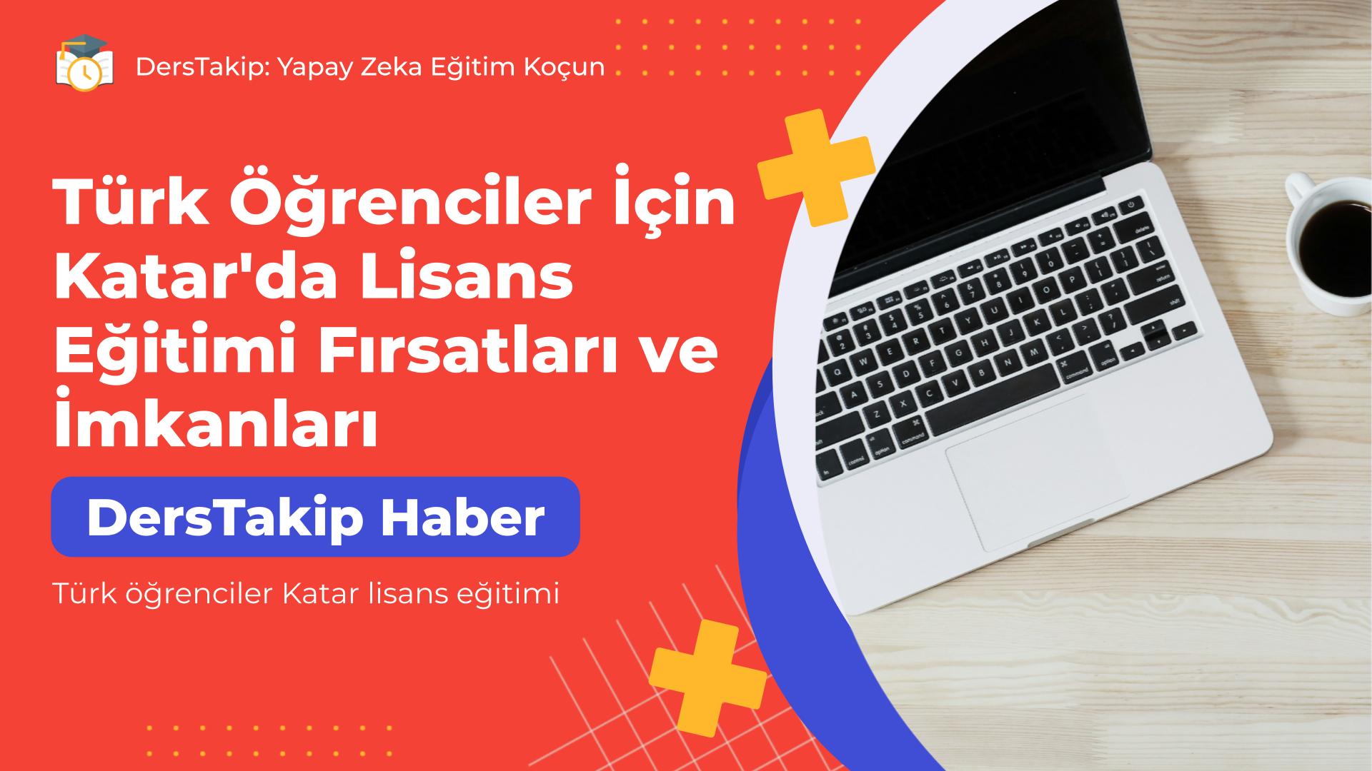 Türk öğrenciler Katar lisans eğitimi