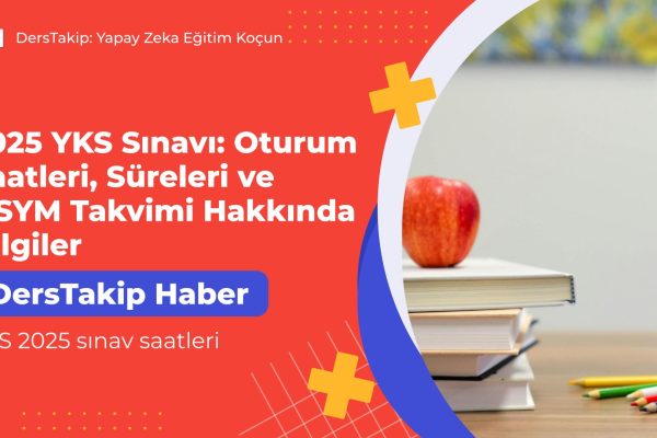 YKS 2025 sınav saatleri