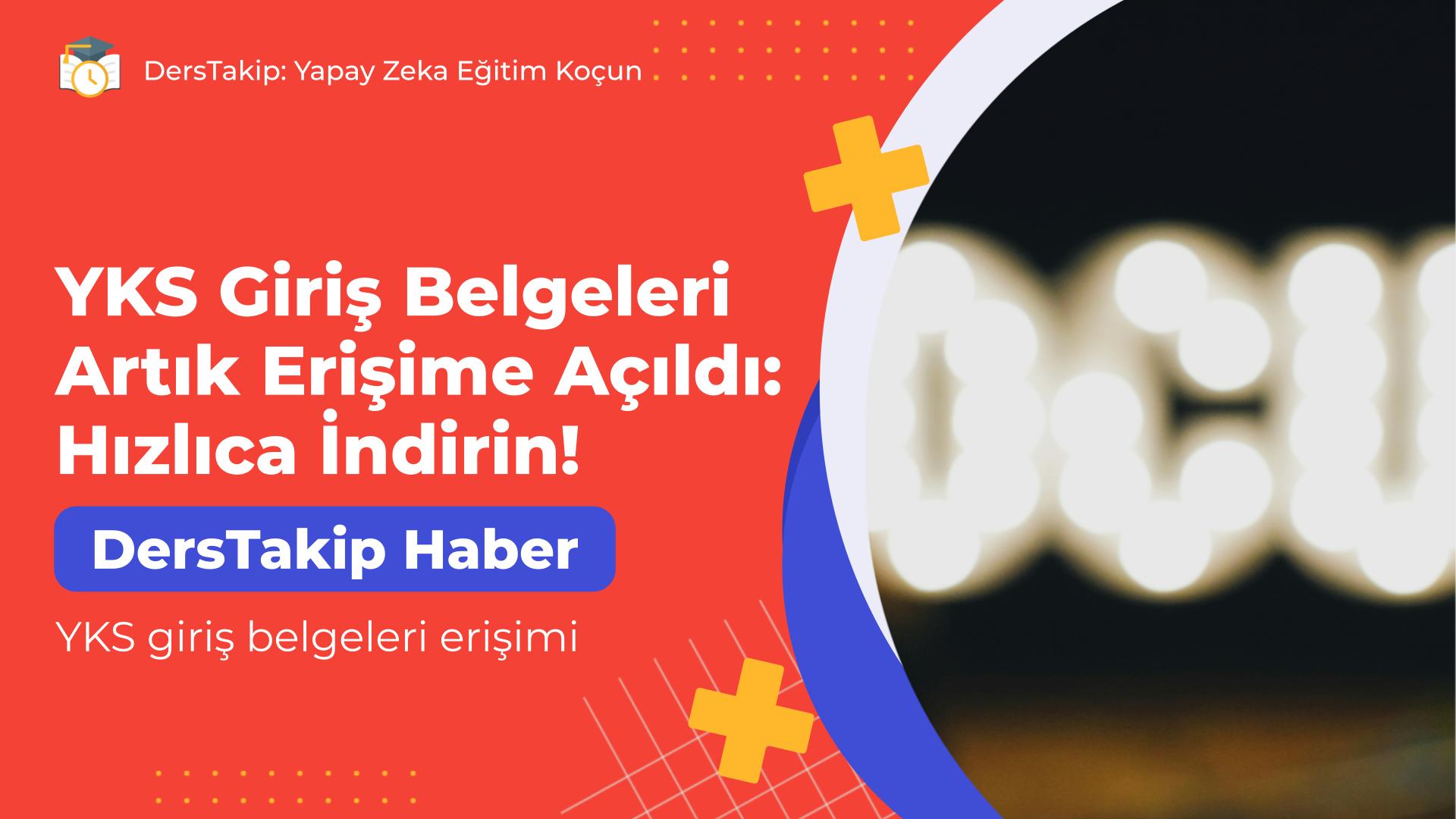 YKS giriş belgeleri erişimi