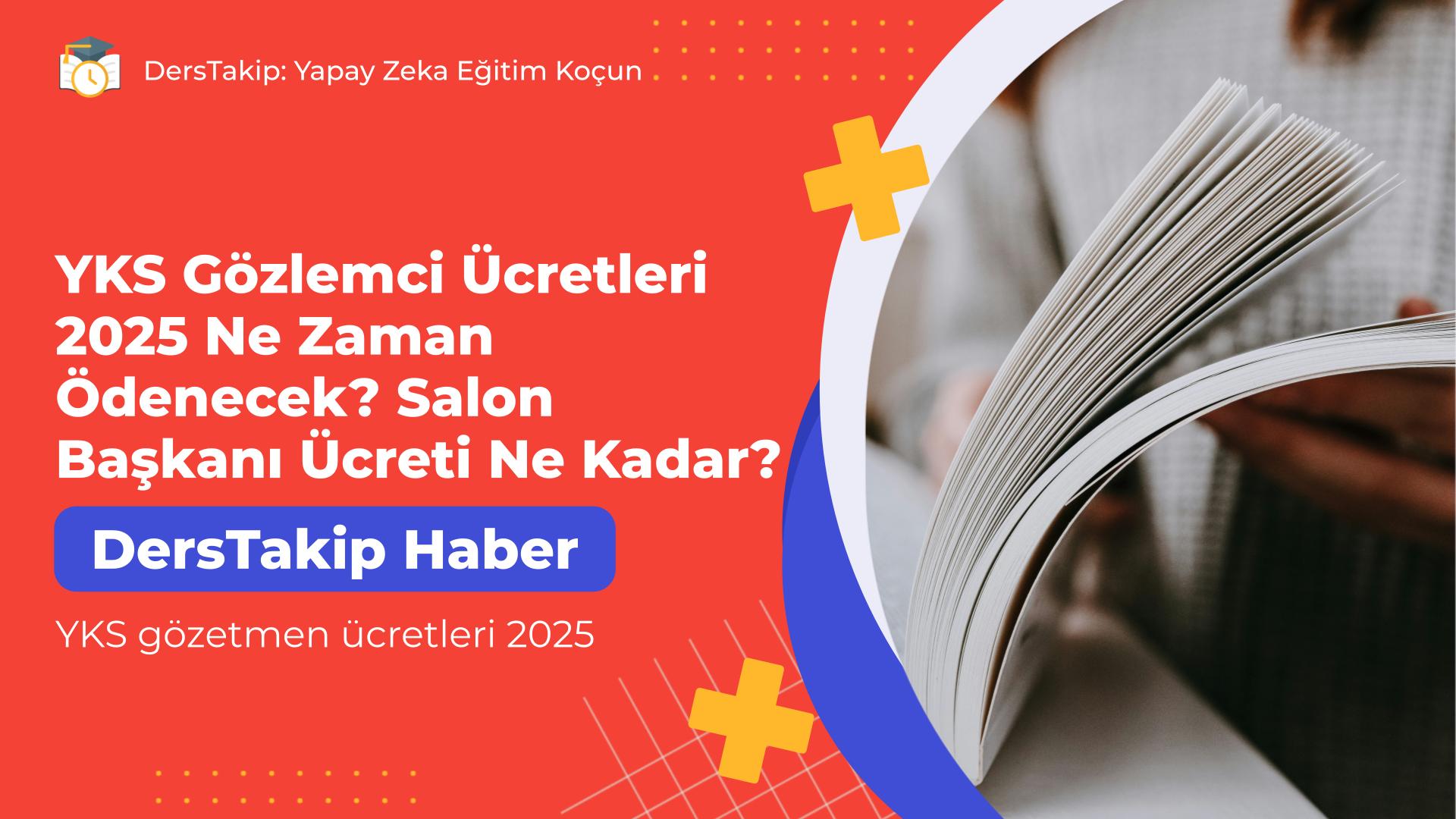 YKS gözetmen ücretleri 2025
