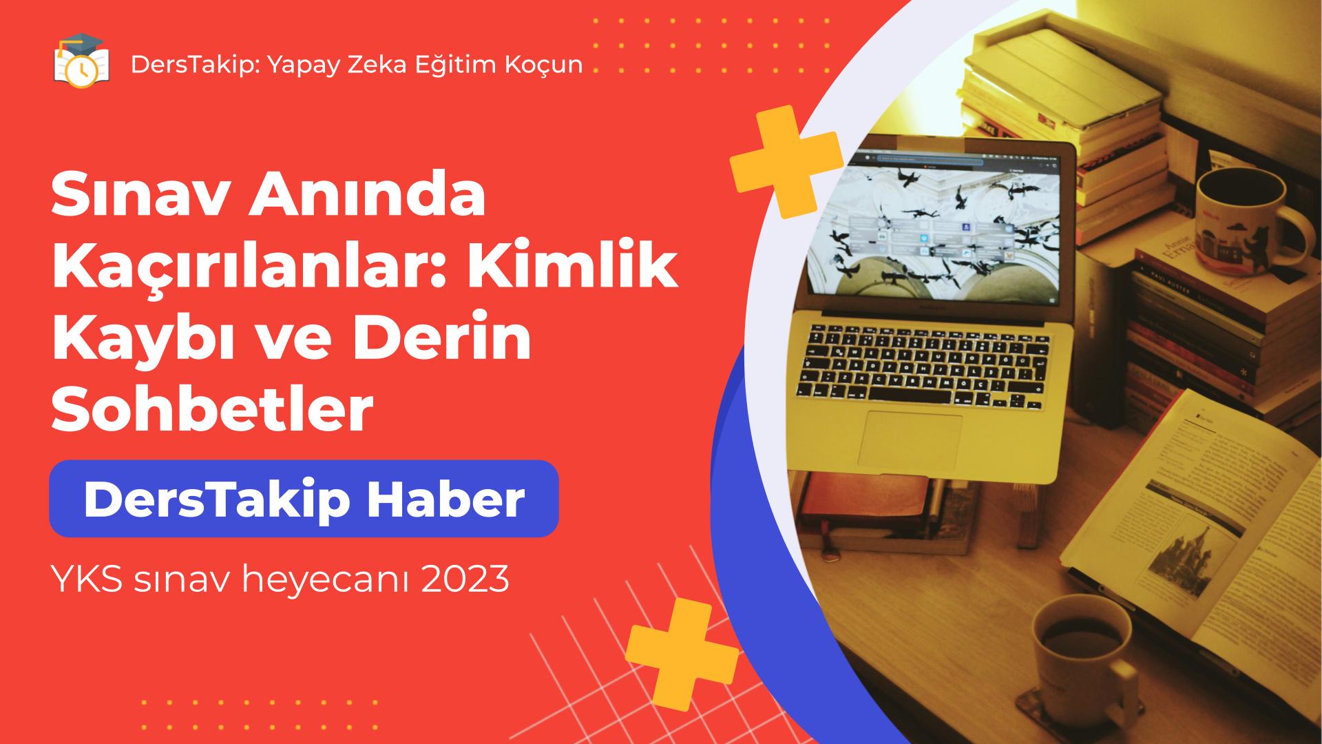 YKS sınav heyecanı 2023