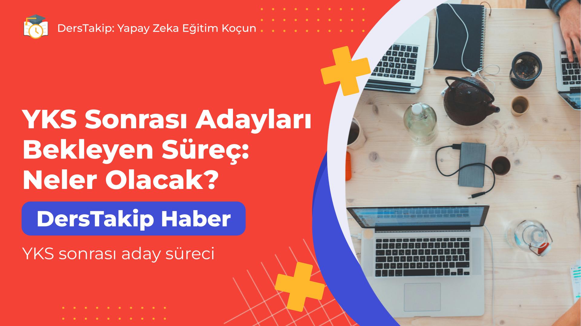 YKS sonrası aday süreci