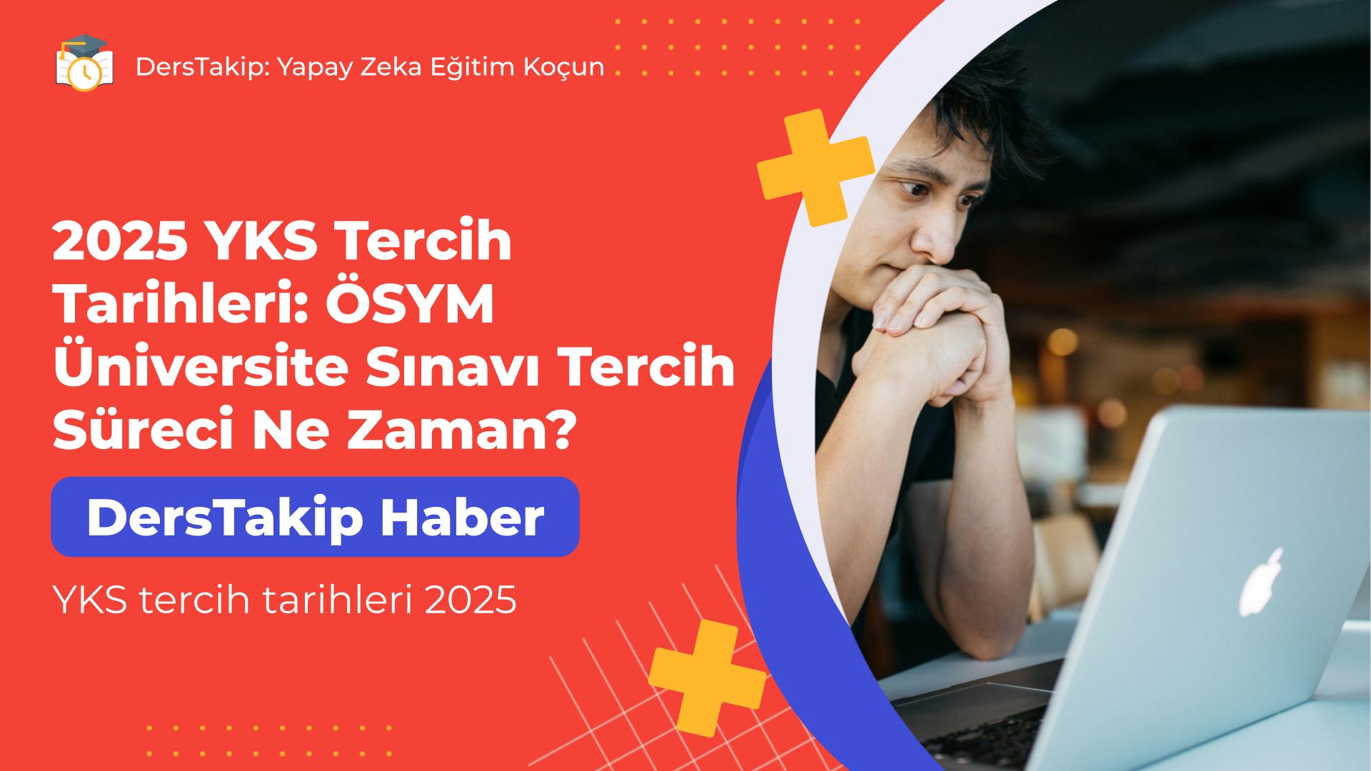 YKS tercih tarihleri 2025