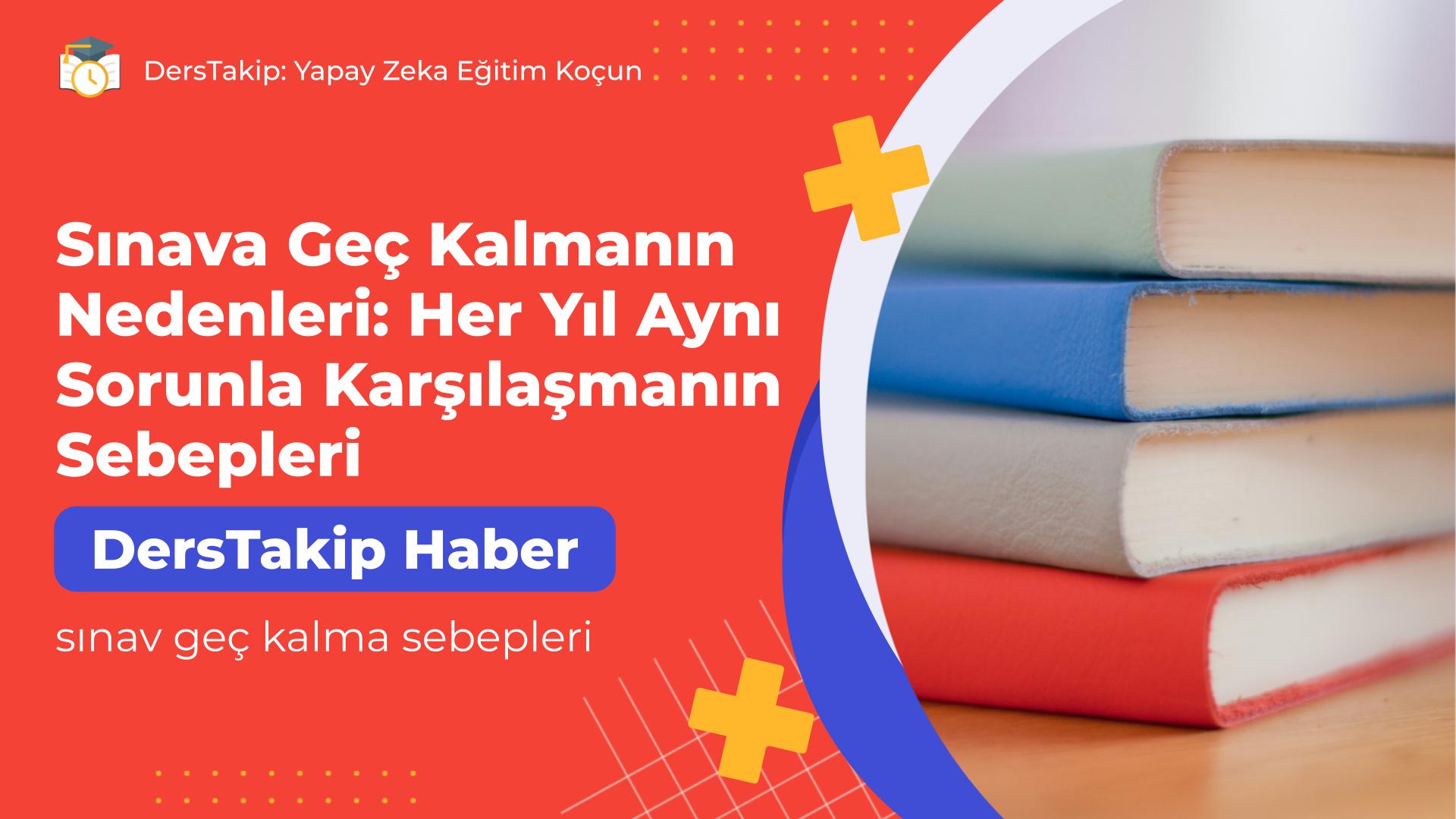sınav geç kalma sebepleri