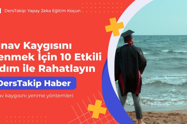 sınav kaygısını yenme yöntemleri