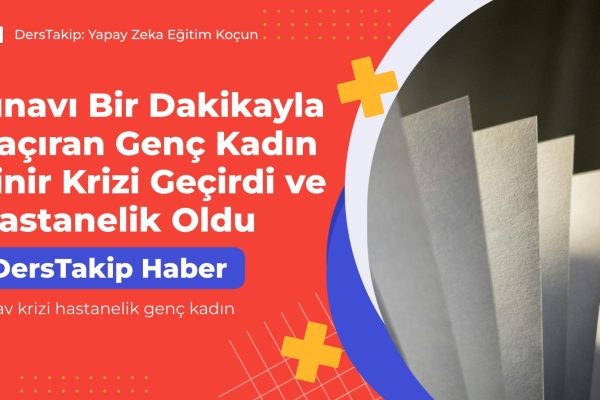sınav krizi hastanelik genç kadın