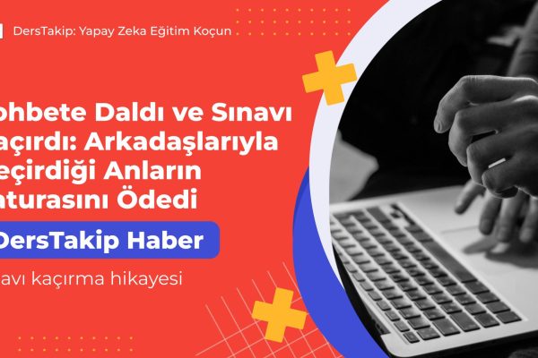 sınavı kaçırma hikayesi