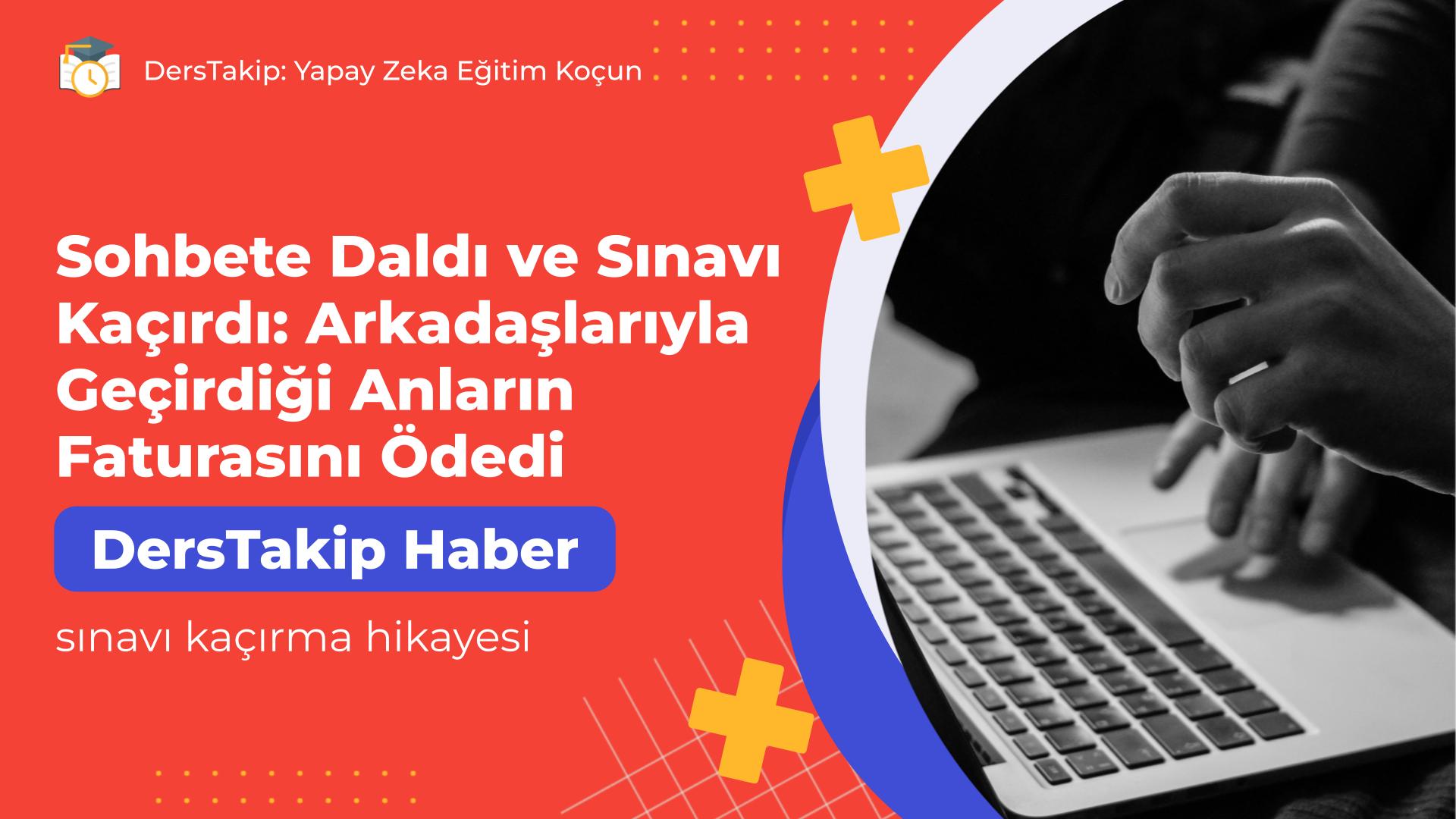 sınavı kaçırma hikayesi