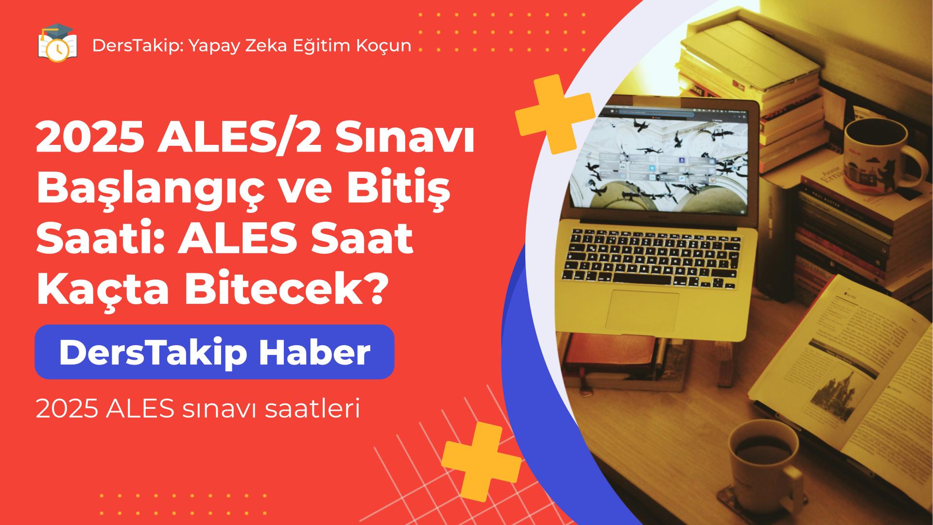 2025 ALES sınavı saatleri