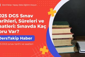 2025 DGS sınav tarihi ve saatleri