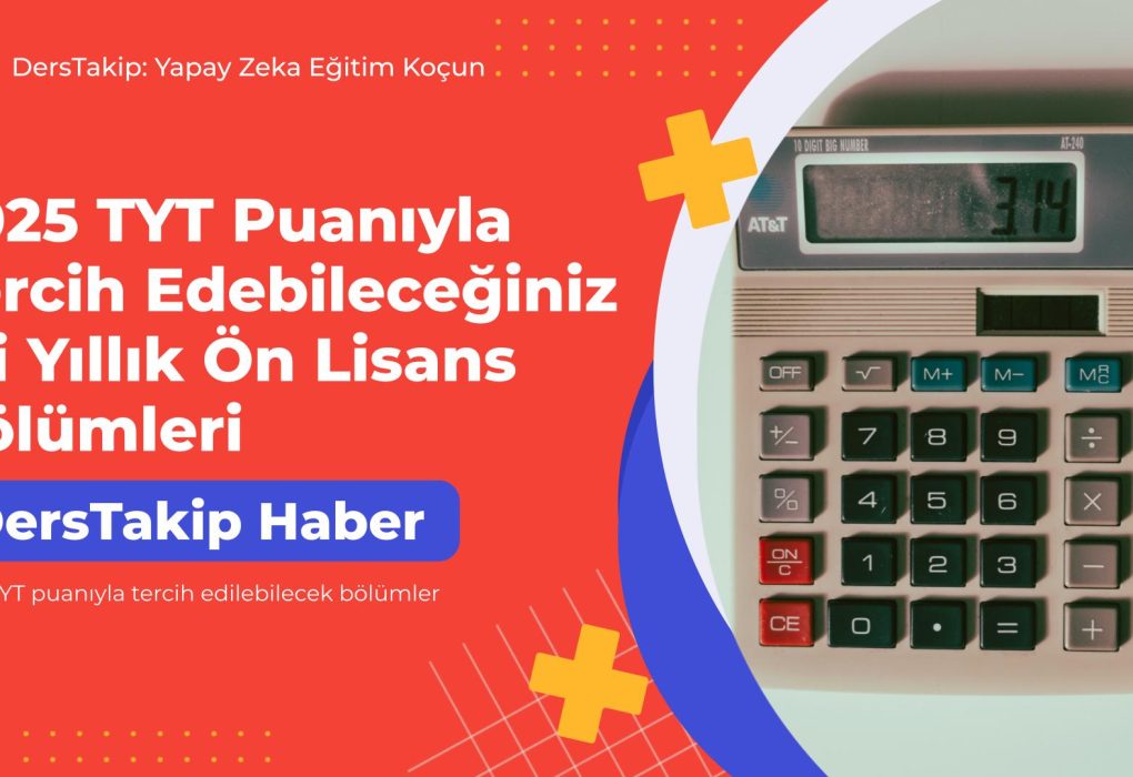 2025 TYT puanıyla tercih edilebilecek bölümler