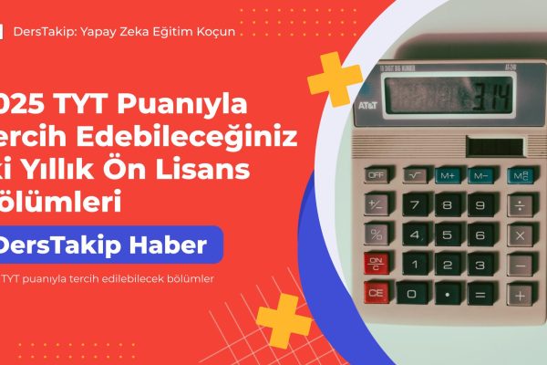 2025 TYT puanıyla tercih edilebilecek bölümler
