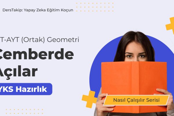 2025 YKS Çalışma Programı: Çemberde Açılar ile Geometri Sorularını Kolaylaşır!