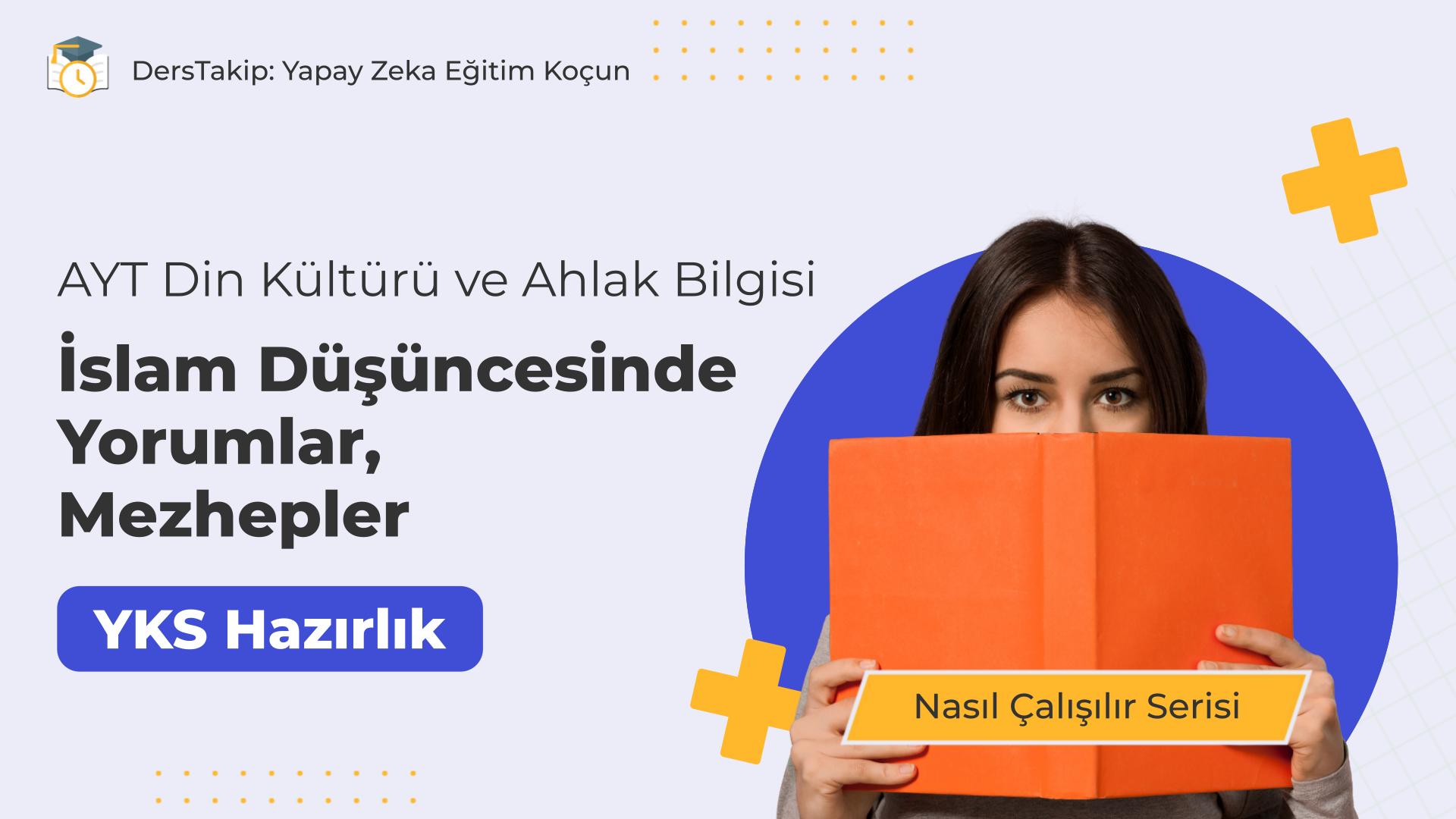2025 YKS Çalışma Programı: İslam Düşüncesinde Yorumlar ve Mezhepler Nasıl Çalışılır?