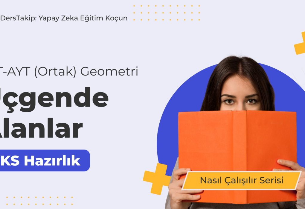2025 YKS Çalışma Programı: Üçgende Alanlar Konusunda Etkili Çalışma Taktikleri
