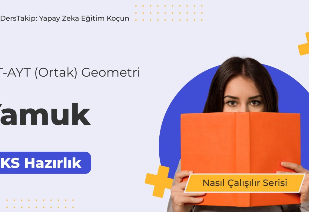 2025 YKS Çalışma Programı: Yamuk Konusunu Etkili Bir Şekilde Öğrenme Yöntemleri