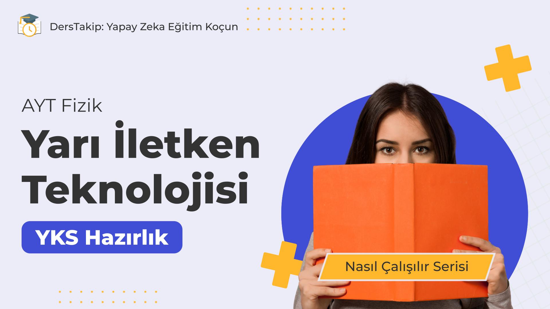2025 YKS Çalışma Programı: Yarı İletken Teknolojisi ile AYT Sınavına Hazırlık