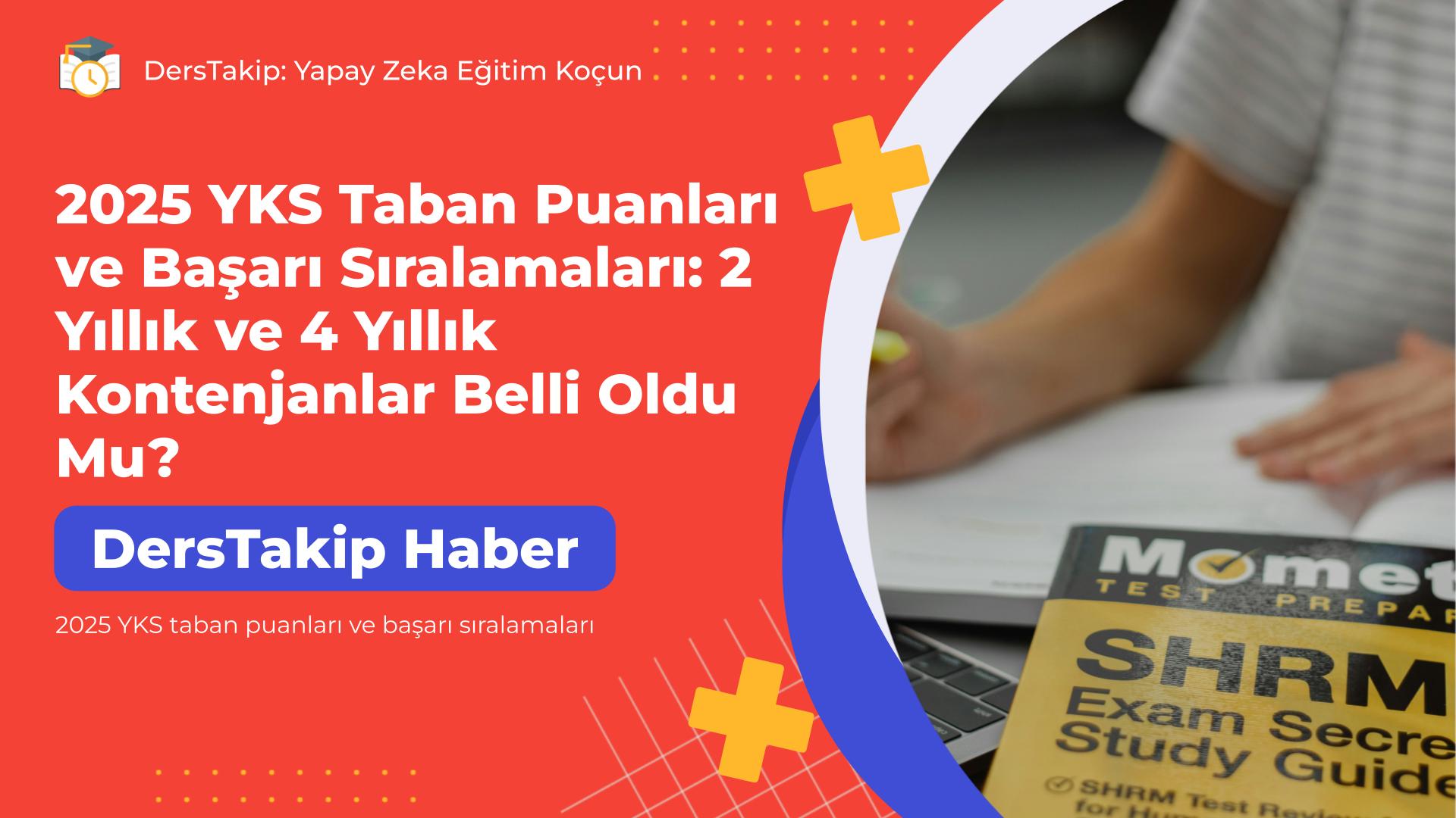 2025 YKS taban puanları ve başarı sıralamaları