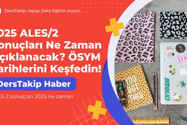 ALES 2 sonuçları 2025 ne zaman