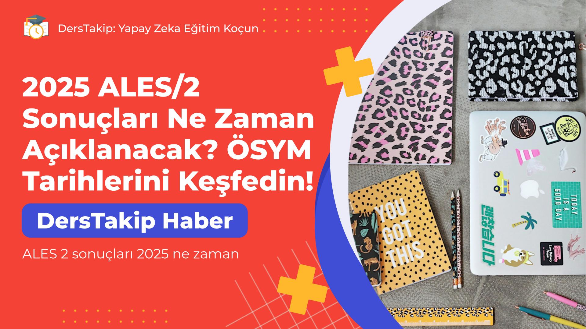 ALES 2 sonuçları 2025 ne zaman