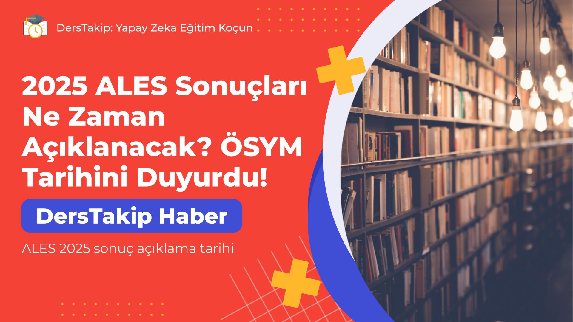 ALES 2025 sonuç açıklama tarihi