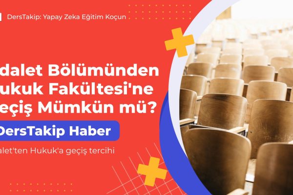 Adalet'ten Hukuk'a geçiş tercihi