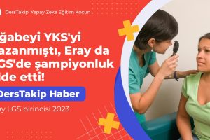 Eray LGS birincisi 2023