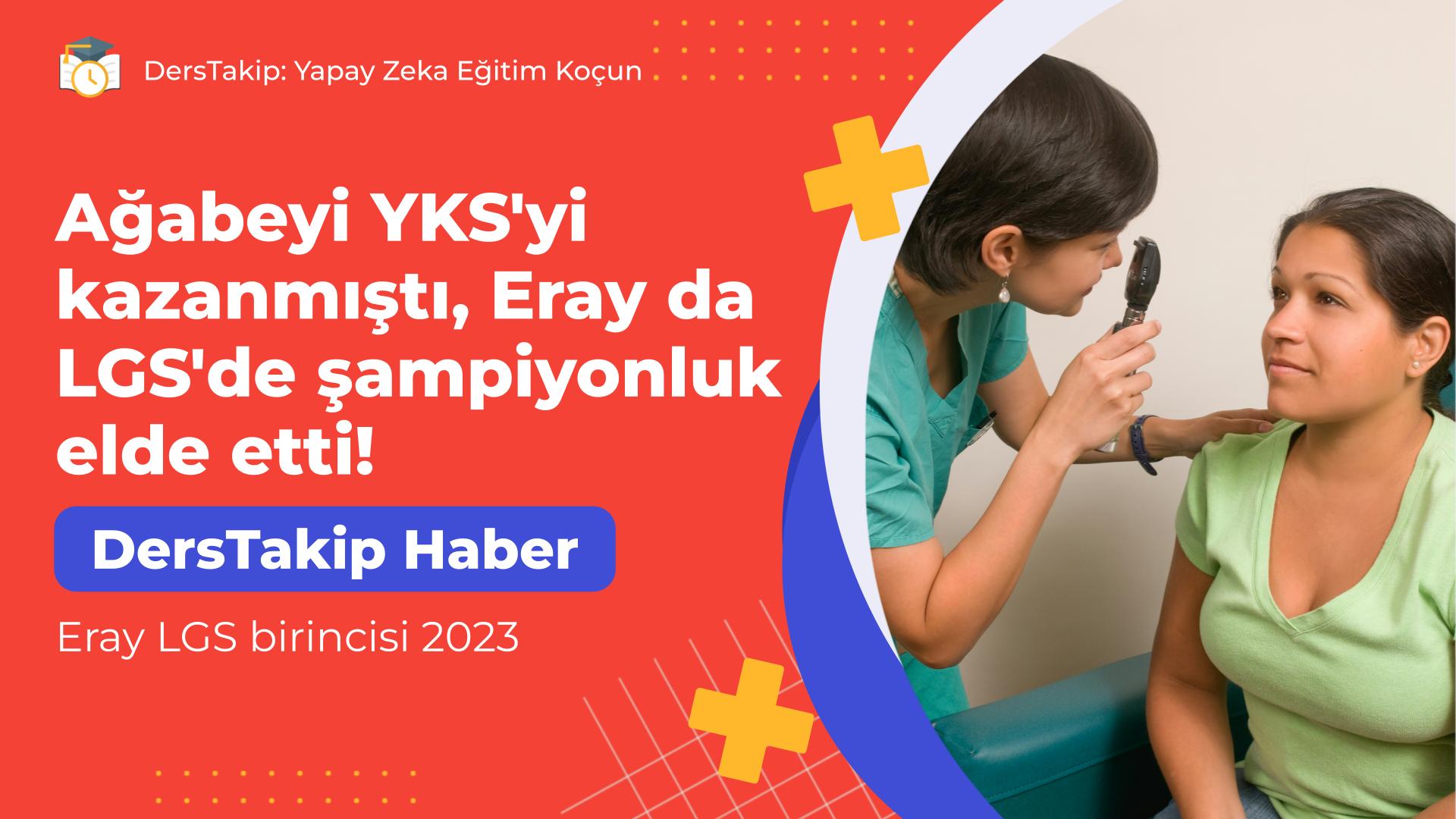 Eray LGS birincisi 2023