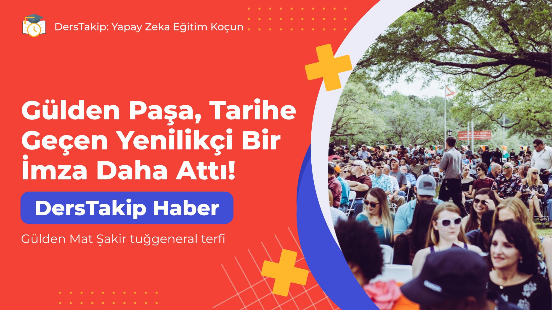 Gülden Mat Şakir tuğgeneral terfi
