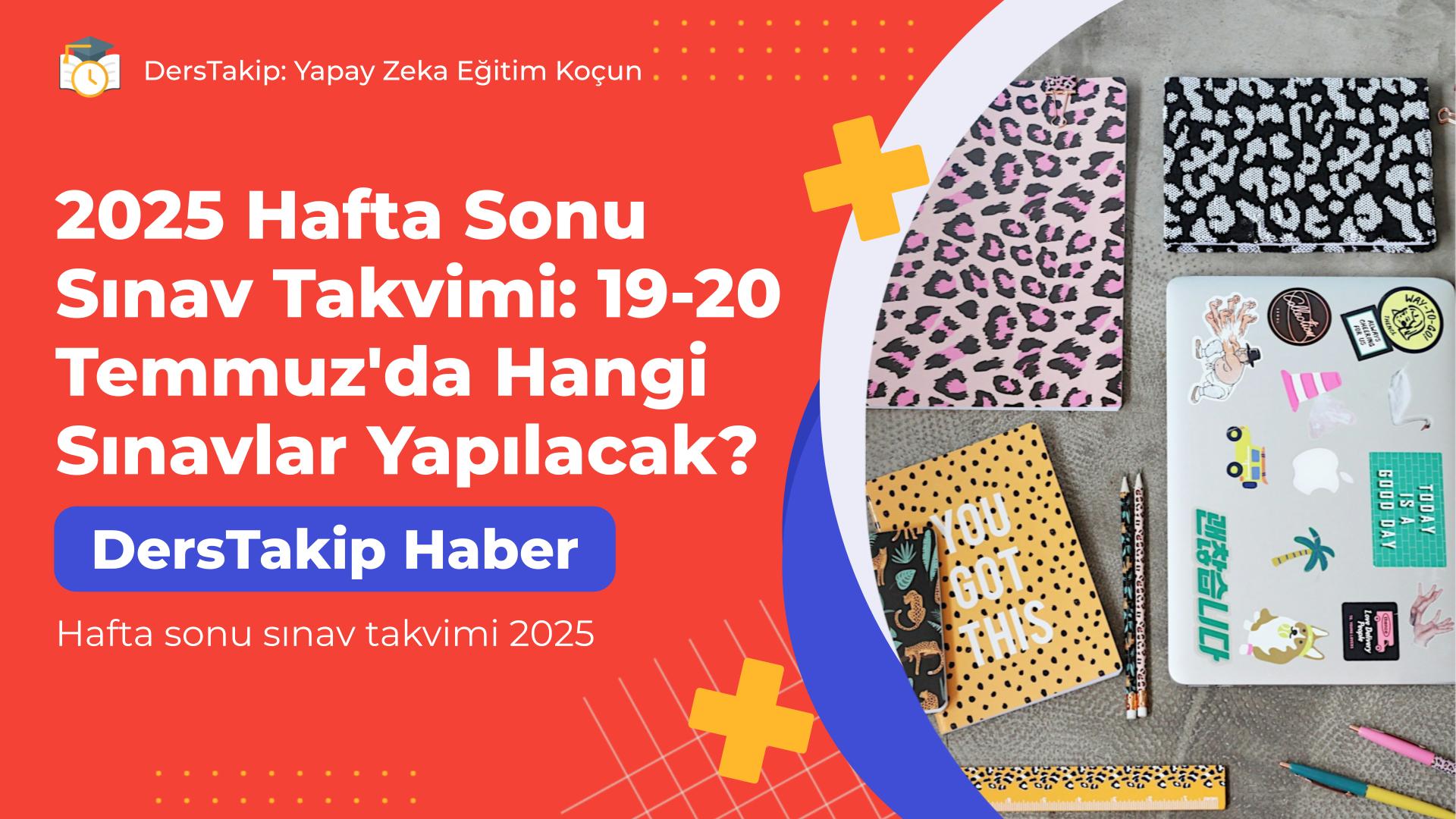 Hafta sonu sınav takvimi 2025