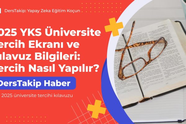 YKS 2025 üniversite tercihi kılavuzu