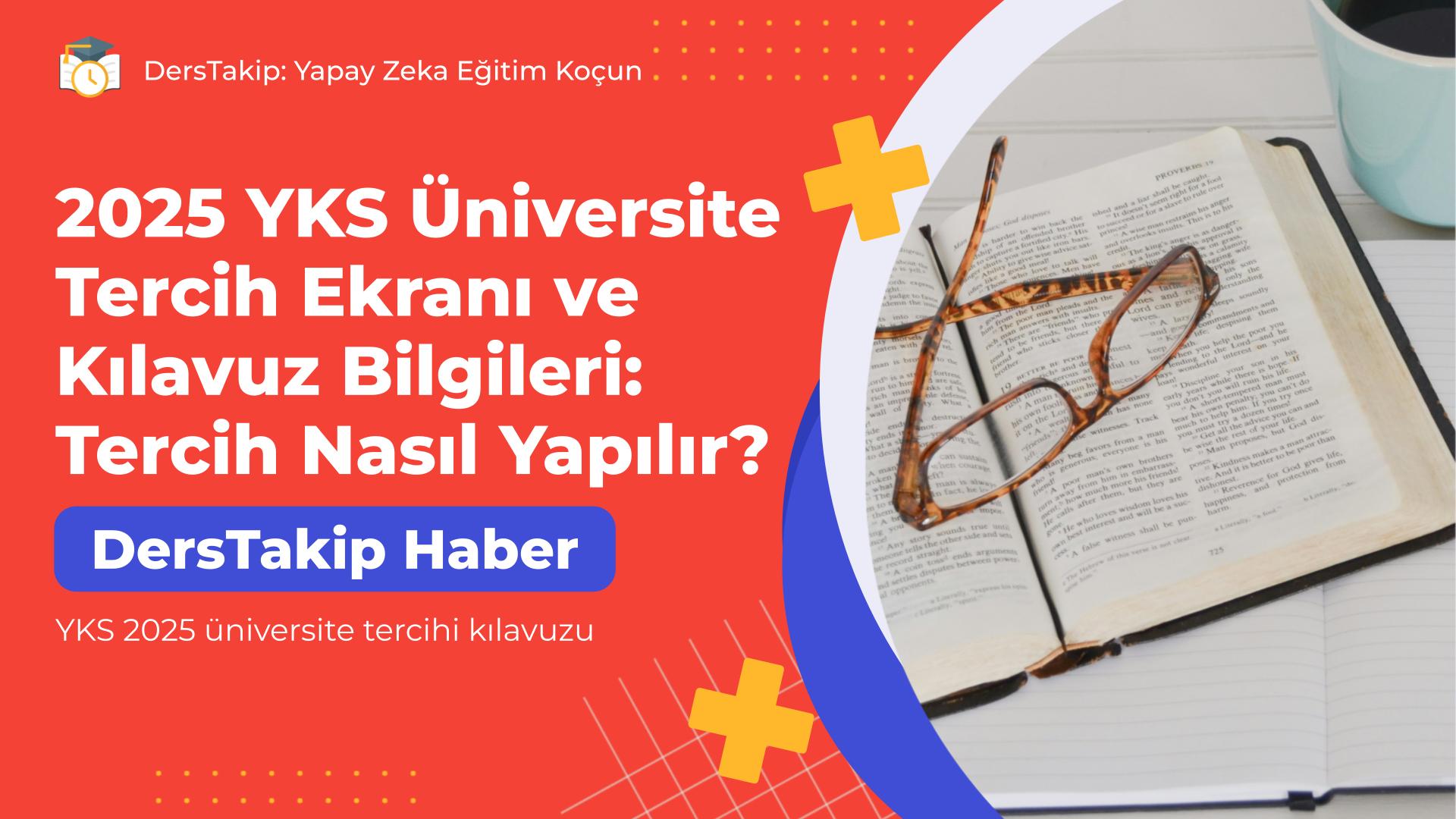 YKS 2025 üniversite tercihi kılavuzu