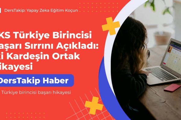 YKS Türkiye birincisi başarı hikayesi