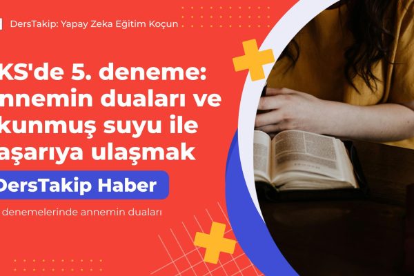 YKS denemelerinde annemin duaları