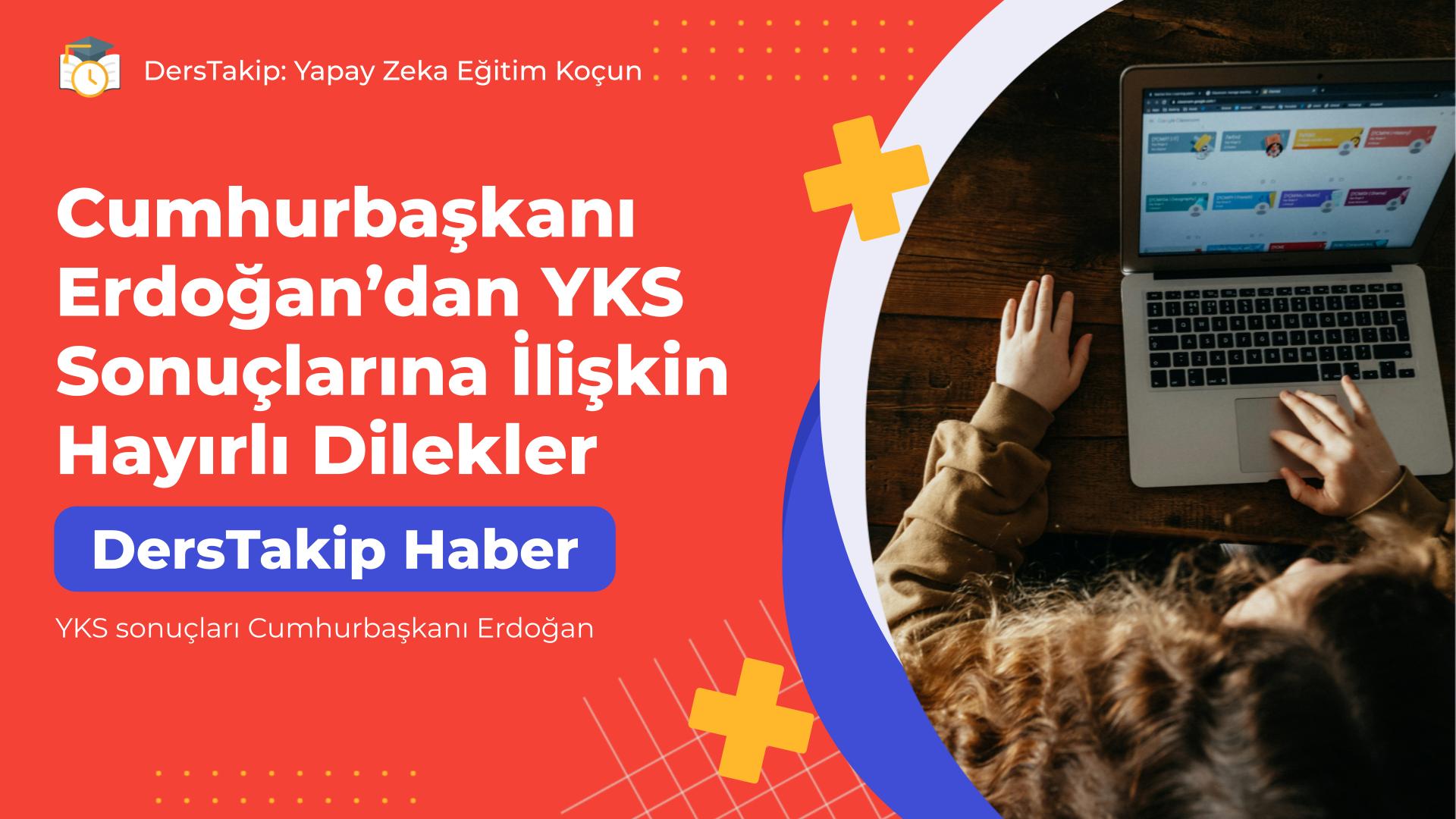 YKS sonuçları Cumhurbaşkanı Erdoğan