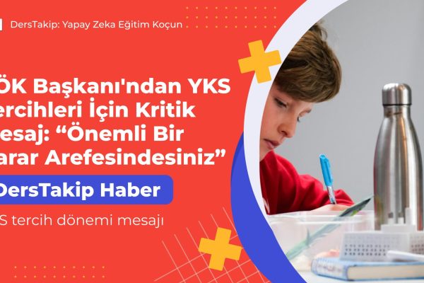 YKS tercih dönemi mesajı