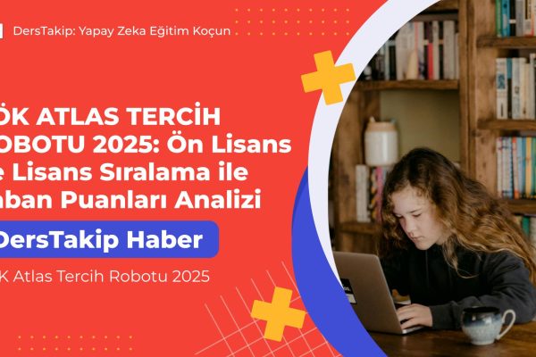 YÖK Atlas Tercih Robotu 2025