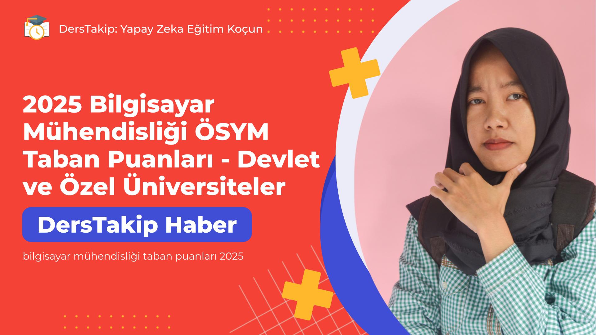 bilgisayar mühendisliği taban puanları 2025