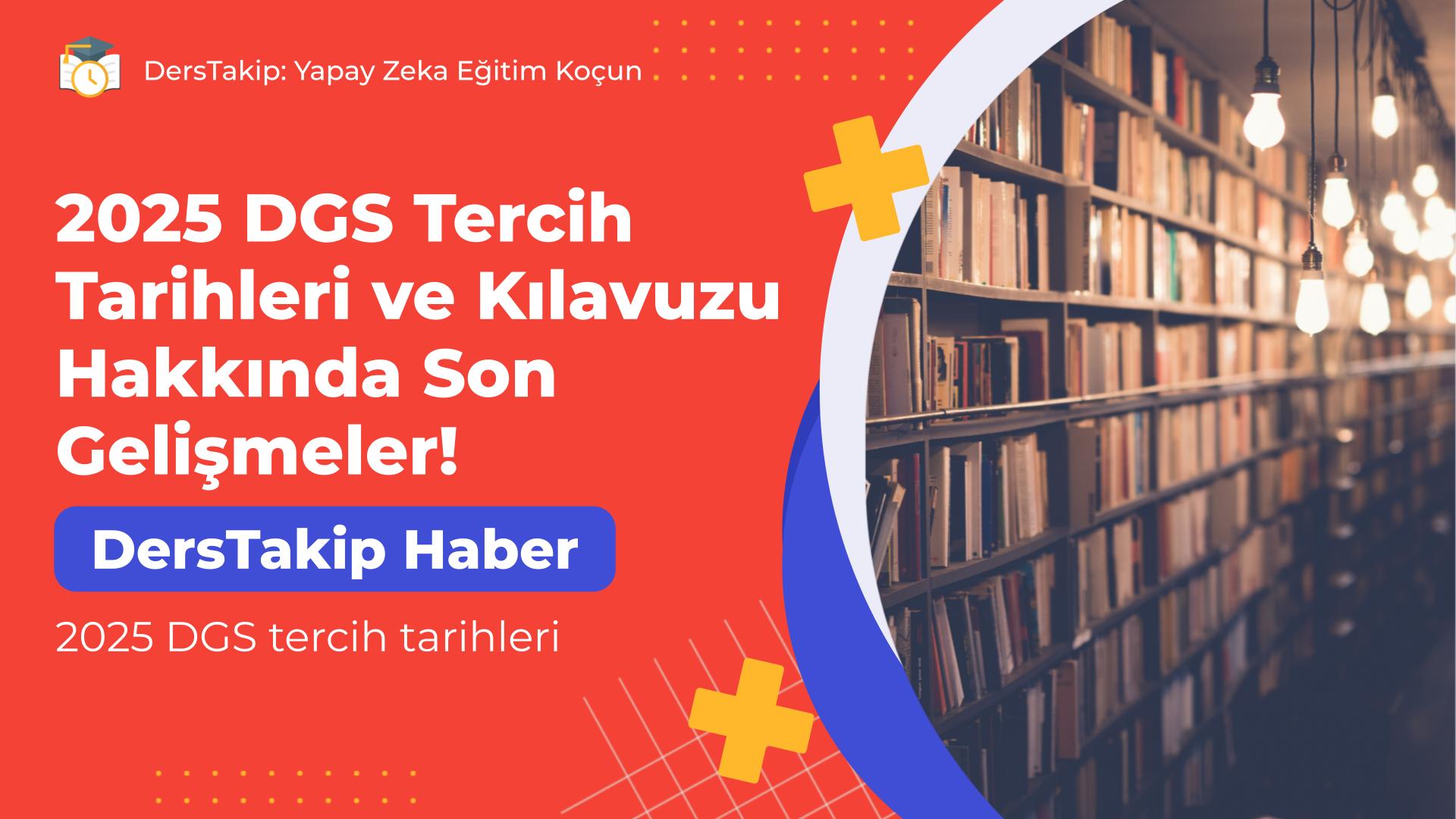 2025 DGS tercih tarihleri