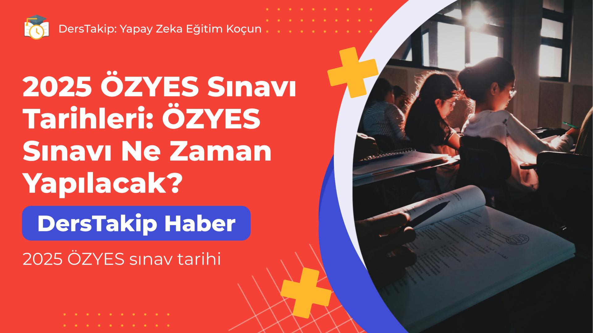 2025 ÖZYES sınav tarihi