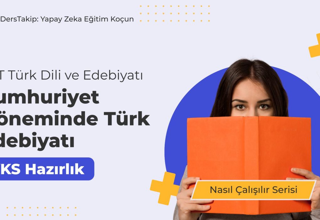 2025 YKS Çalışma Programı: Cumhuriyet Dönemi Türk Edebiyatı'na Stratejik Yaklaşım