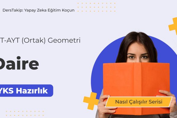 2025 YKS Çalışma Programı: Daire Konusunu Etkili Bir Şekilde Öğrenmenin Yolları
