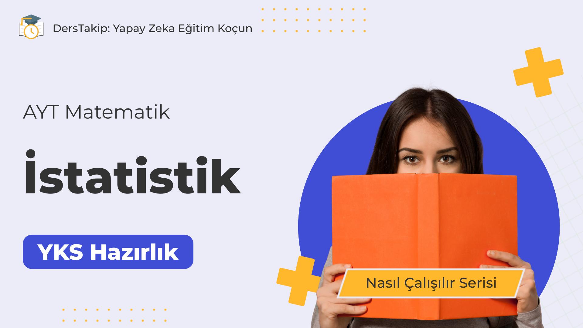 2025 YKS Çalışma Programı: İstatistik Konusunda Etkili Çalışma Stratejileri