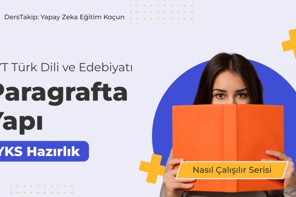 2025 YKS Çalışma Programı: Paragrafta Yapı Konusunu Etkili Şekilde Öğrenin
