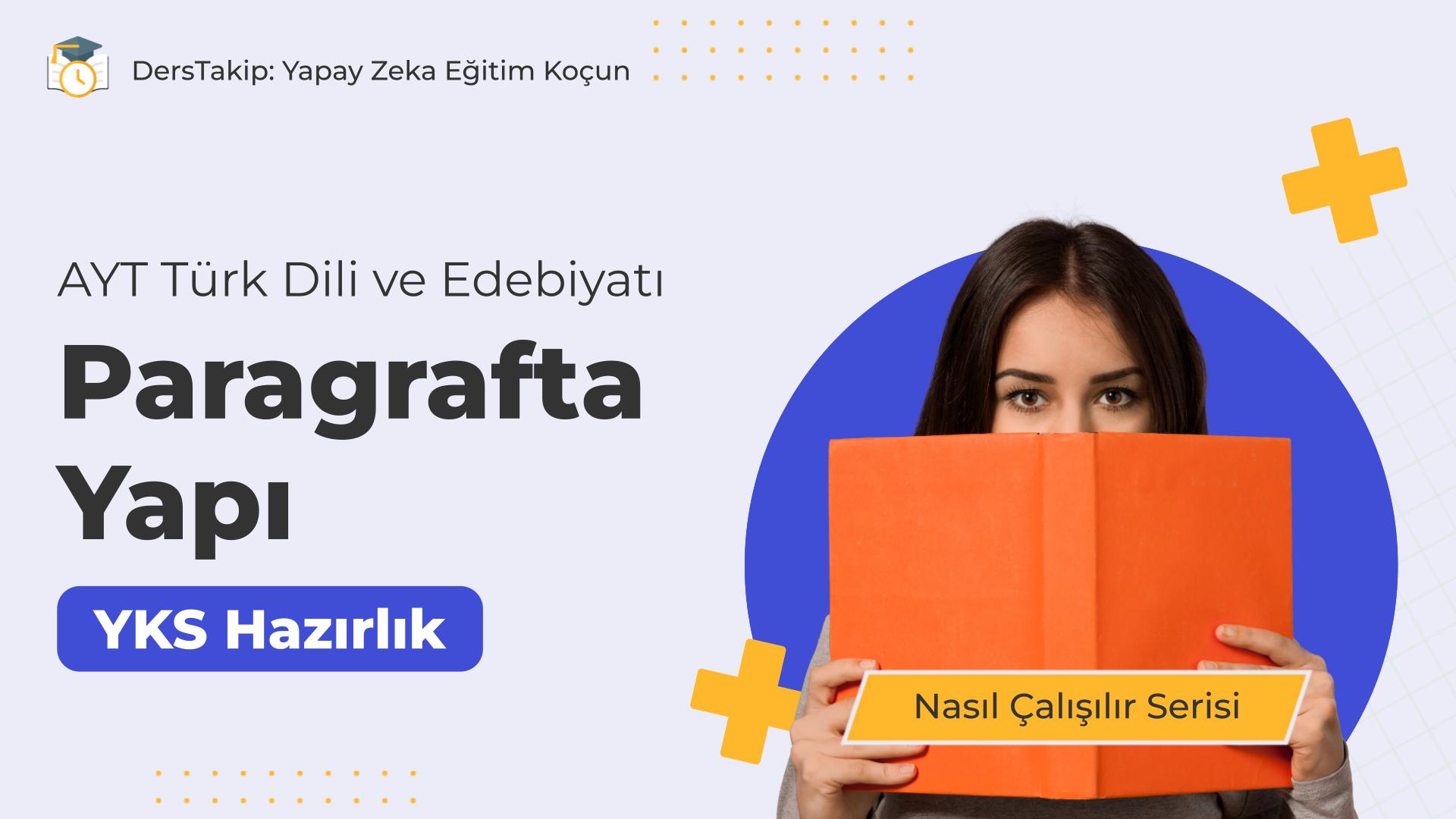 2025 YKS Çalışma Programı: Paragrafta Yapı Konusunu Etkili Şekilde Öğrenin